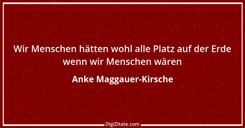 Zitat von Anke Maggauer-Kirsche 728