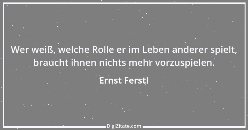 Zitat von Ernst Ferstl 872