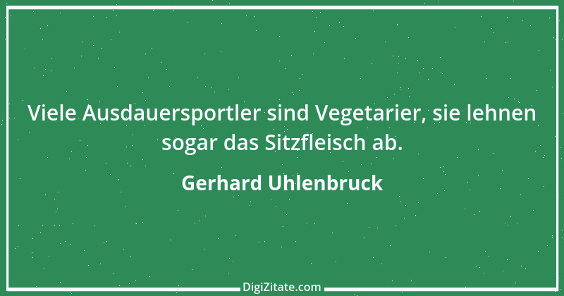 Zitat von Gerhard Uhlenbruck 251