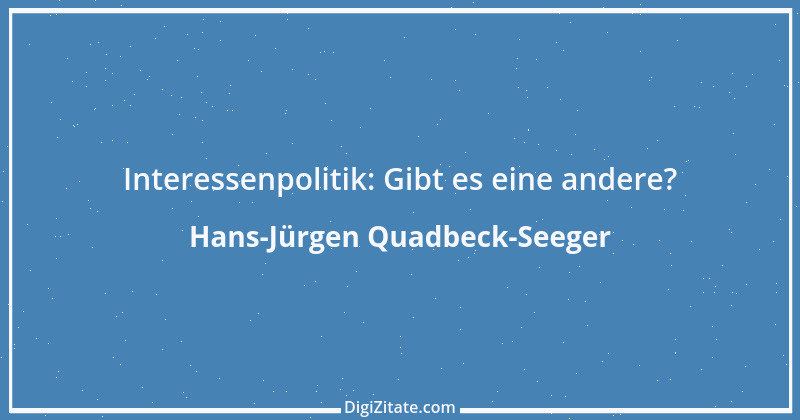 Zitat von Hans-Jürgen Quadbeck-Seeger 59