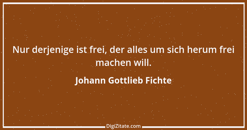 Zitat von Johann Gottlieb Fichte 125