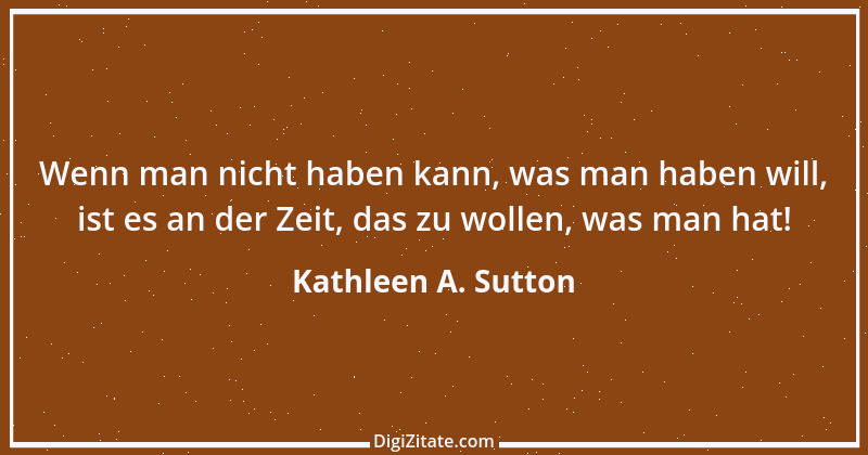 Zitat von Kathleen A. Sutton 1