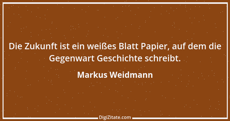 Zitat von Markus Weidmann 51