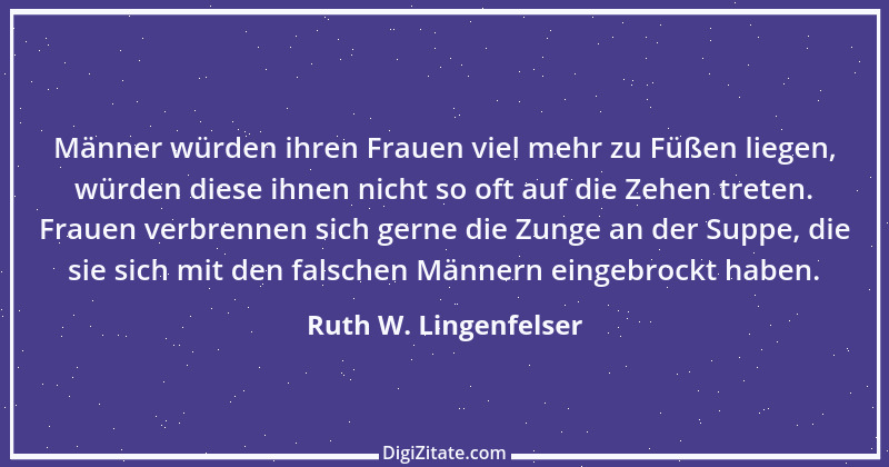 Zitat von Ruth W. Lingenfelser 72