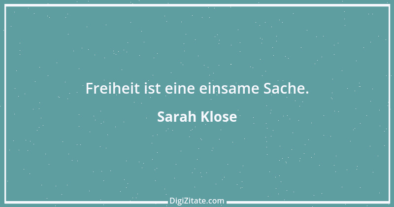 Zitat von Sarah Klose 67