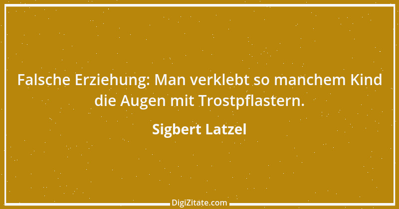 Zitat von Sigbert Latzel 340