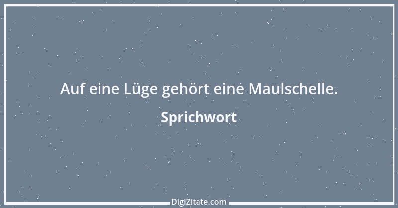 Zitat von Sprichwort 2423