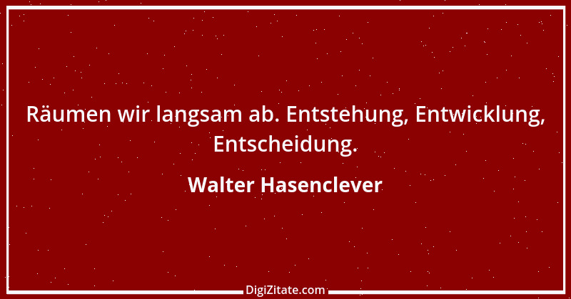 Zitat von Walter Hasenclever 10