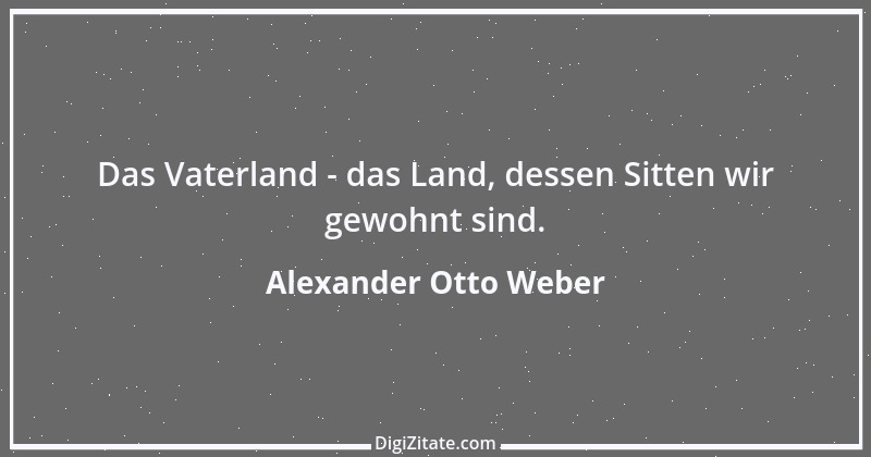 Zitat von Alexander Otto Weber 43