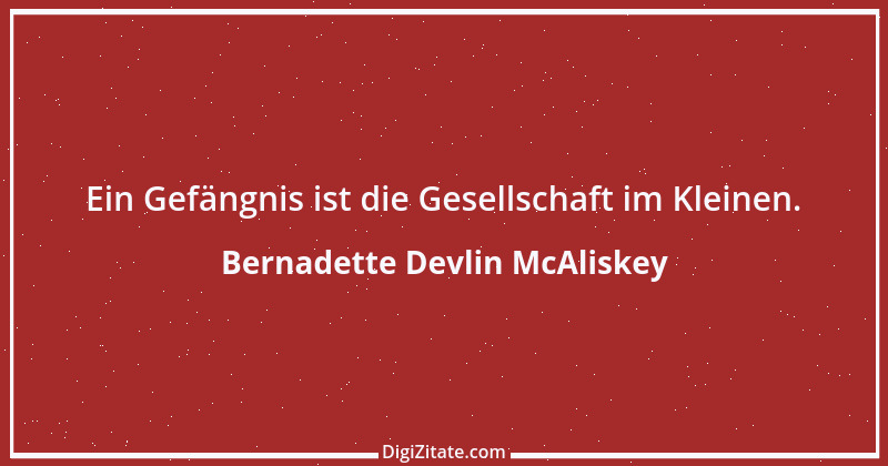 Zitat von Bernadette Devlin McAliskey 1