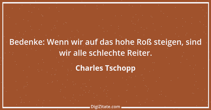 Zitat von Charles Tschopp 52