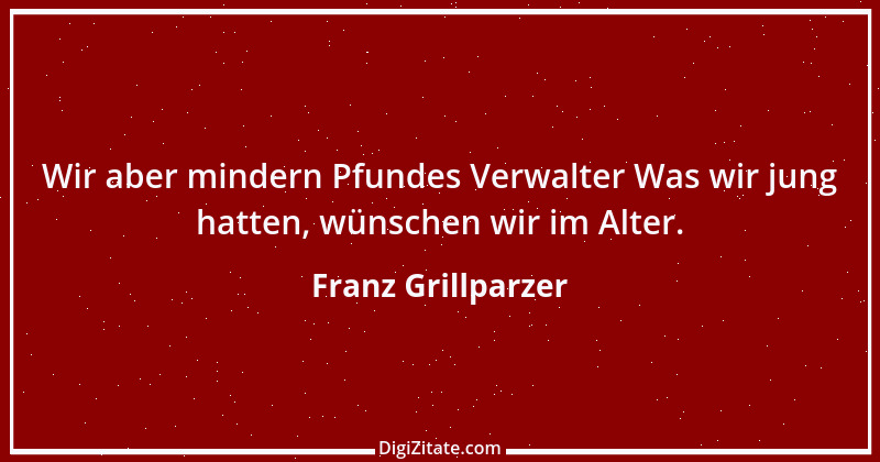 Zitat von Franz Grillparzer 278