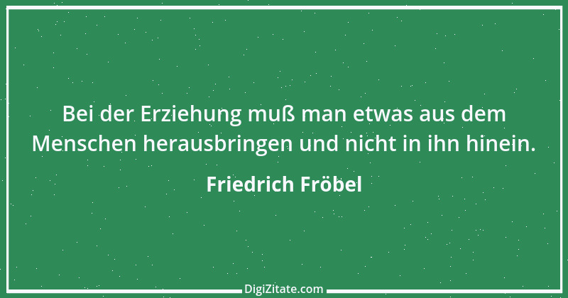 Zitat von Friedrich Fröbel 8