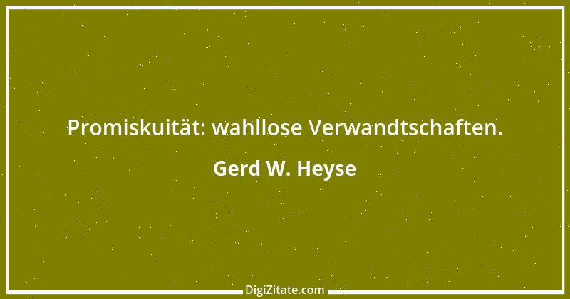 Zitat von Gerd W. Heyse 540