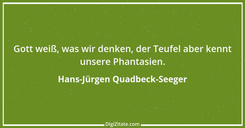 Zitat von Hans-Jürgen Quadbeck-Seeger 60