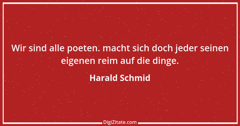 Zitat von Harald Schmid 21