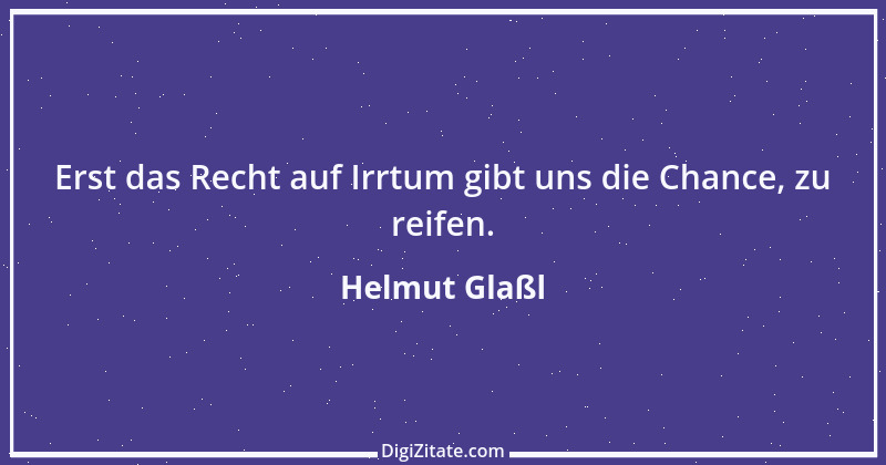 Zitat von Helmut Glaßl 384