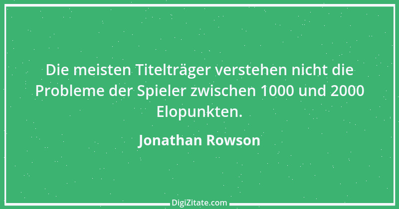 Zitat von Jonathan Rowson 5