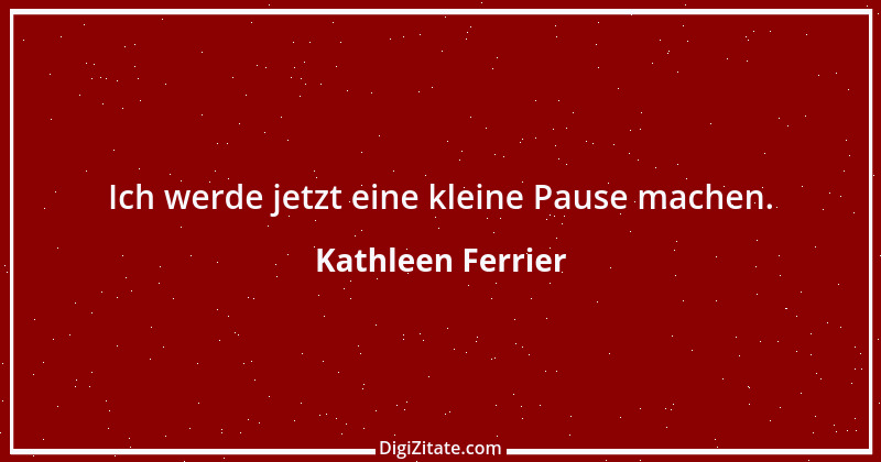 Zitat von Kathleen Ferrier 1