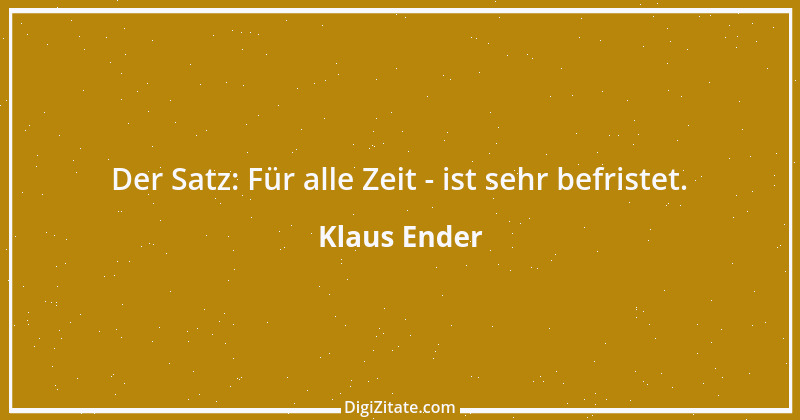 Zitat von Klaus Ender 105