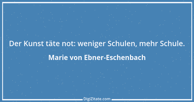 Zitat von Marie von Ebner-Eschenbach 400