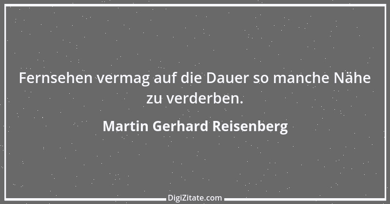 Zitat von Martin Gerhard Reisenberg 747