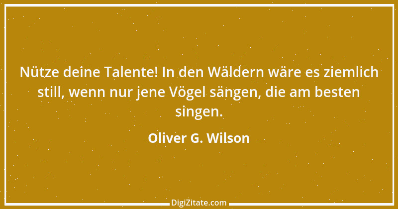 Zitat von Oliver G. Wilson 1