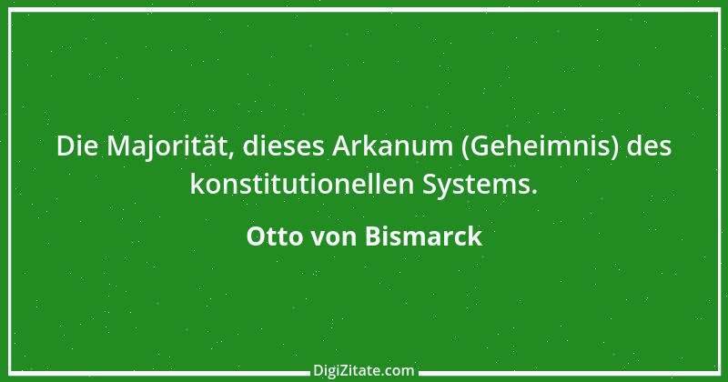 Zitat von Otto von Bismarck 130