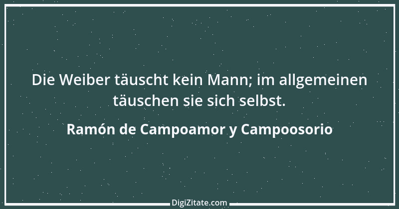 Zitat von Ramón de Campoamor y Campoosorio 1