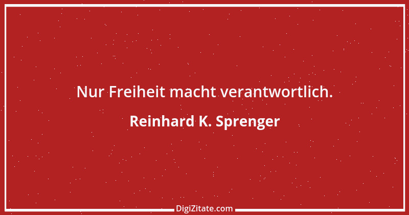 Zitat von Reinhard K. Sprenger 38