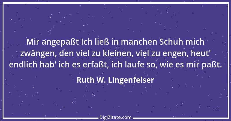 Zitat von Ruth W. Lingenfelser 73