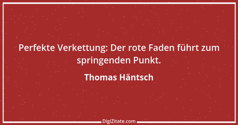 Zitat von Thomas Häntsch 7