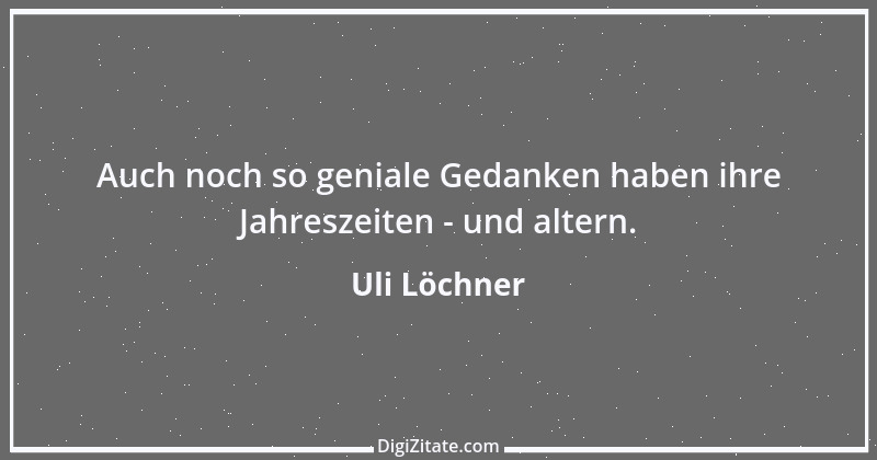 Zitat von Uli Löchner 61