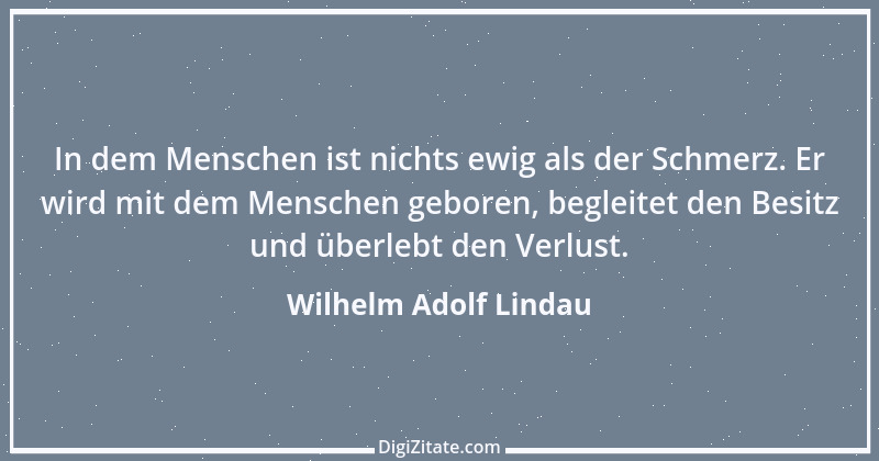 Zitat von Wilhelm Adolf Lindau 1