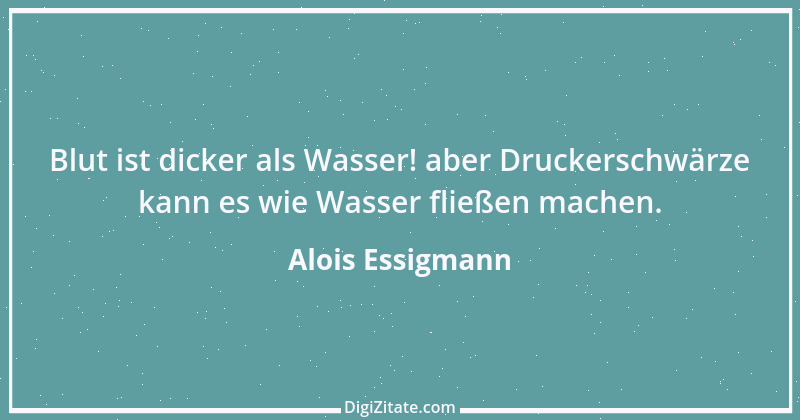 Zitat von Alois Essigmann 46