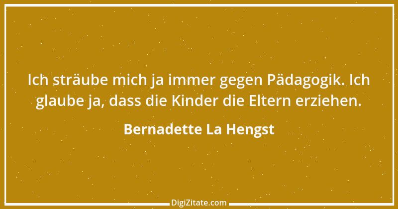 Zitat von Bernadette La Hengst 1