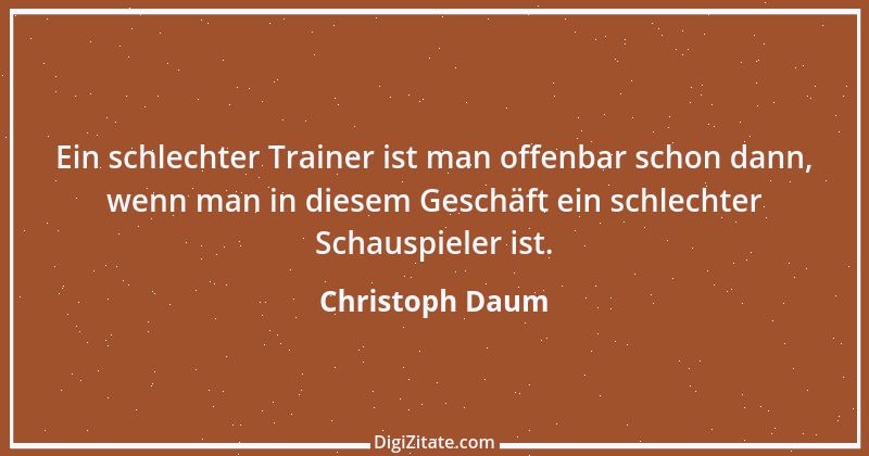 Zitat von Christoph Daum 5