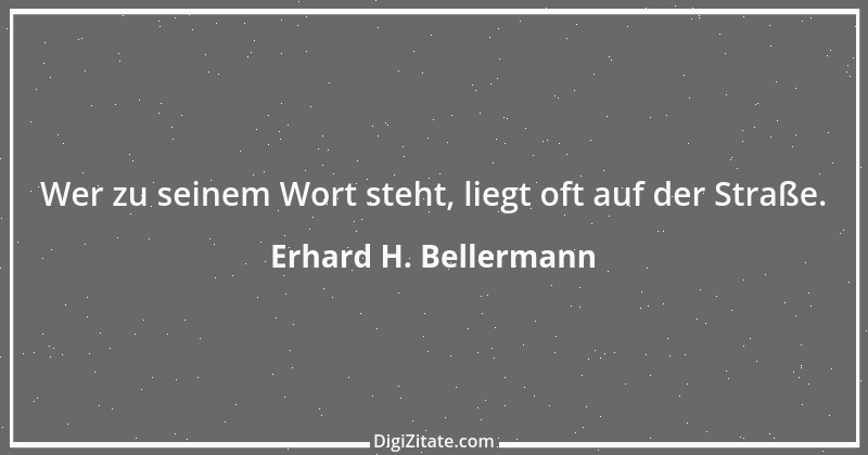 Zitat von Erhard H. Bellermann 947