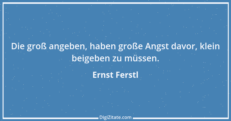 Zitat von Ernst Ferstl 874