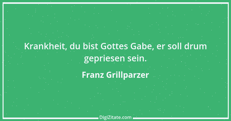 Zitat von Franz Grillparzer 279