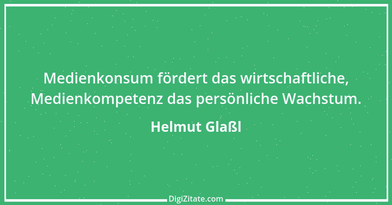 Zitat von Helmut Glaßl 385