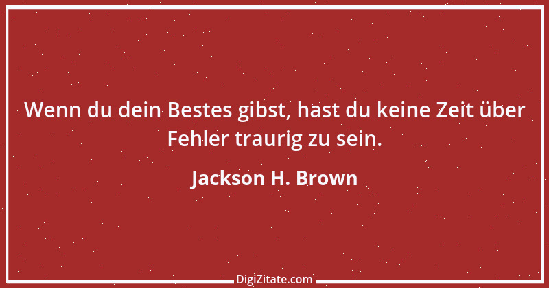 Zitat von Jackson H. Brown 4