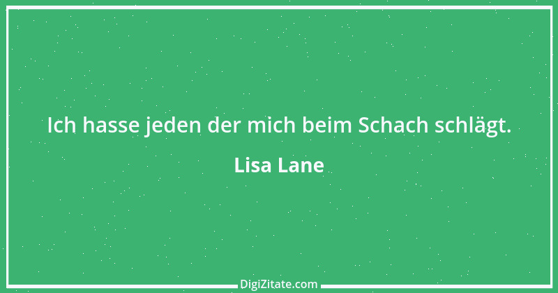 Zitat von Lisa Lane 1