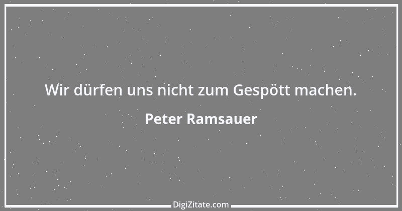 Zitat von Peter Ramsauer 9