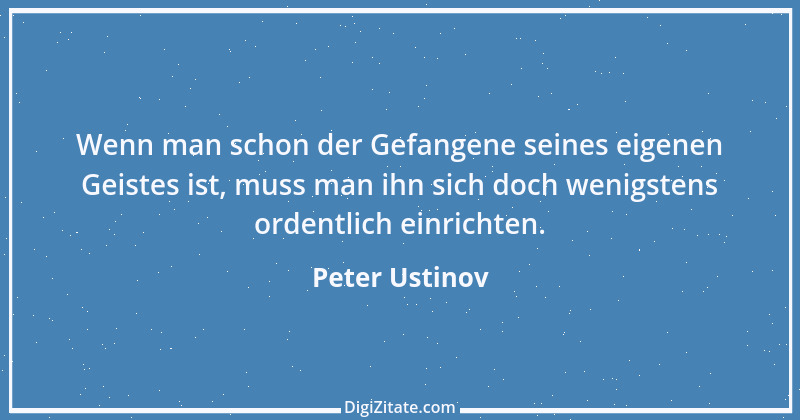 Zitat von Peter Ustinov 120