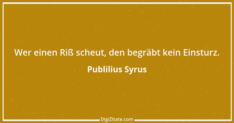 Zitat von Publilius Syrus 98