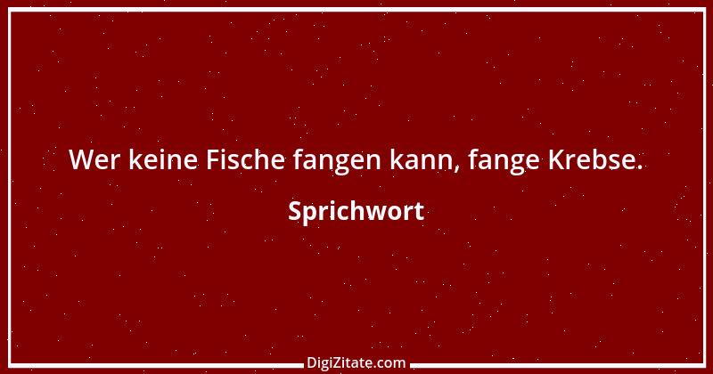 Zitat von Sprichwort 10425