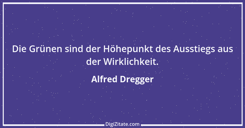 Zitat von Alfred Dregger 3