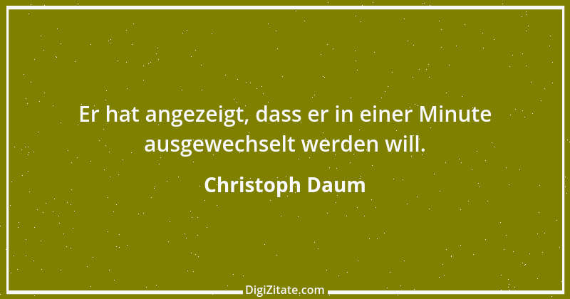 Zitat von Christoph Daum 6