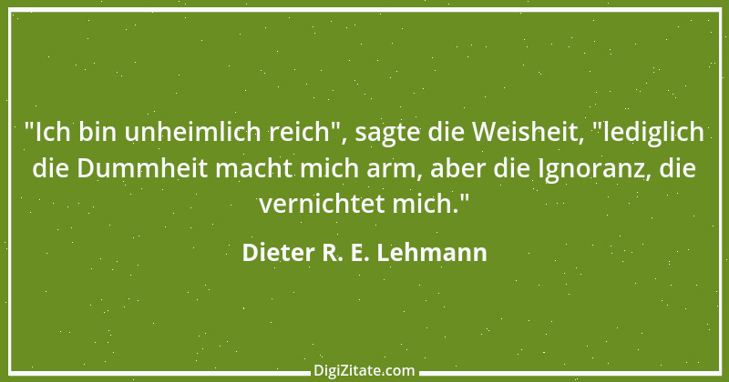 Zitat von Dieter R. E. Lehmann 4